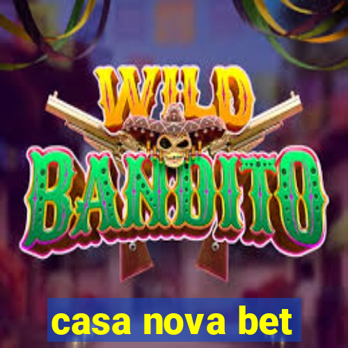 casa nova bet